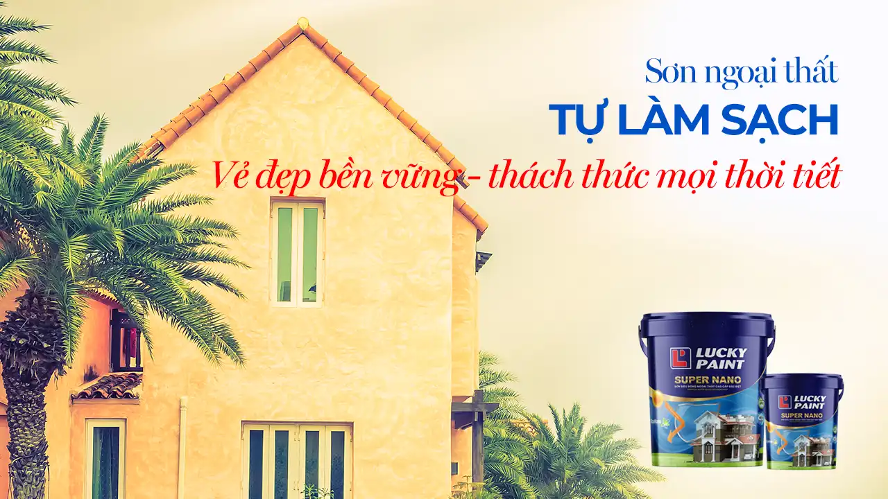 Sơn ngoại thất tự làm sạch – Vẻ đẹp bền vững thách thức mọi thời tiết